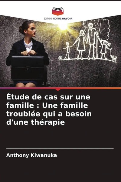 Anthony Kiwanuka | ÉTude De Cas Sur Une Famille : Une Famille TroubléE Qui A...-image