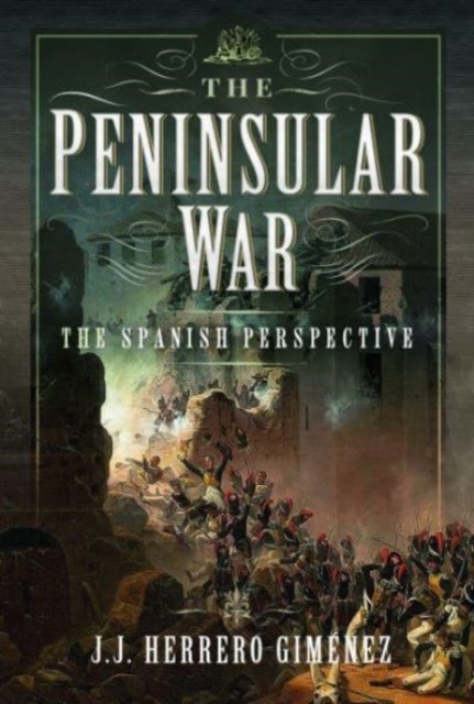 The Peninsular War: The Spanish Perspective by J J Herrero Gim nez NEW - Image 6