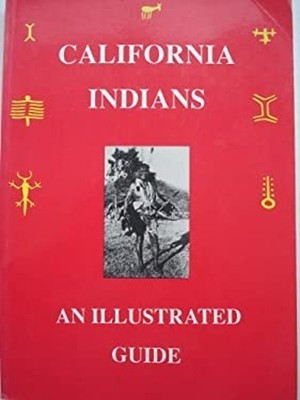 California Indians : An Illustrated Guide Paperback George Emanue