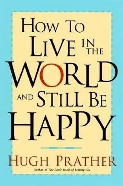 How To Live In The World And Still Be Happy | Hugh Prather | Englisch | Buch-image