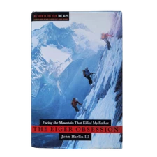 The Eiger Obsession: Facing the Mountain That Killed My Father by John Harlin II