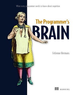 The Programmer's Brain: What every ..., Hermans, Felien