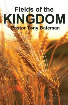 Fields of the Kingdom by Tony Bateman Paperback Book