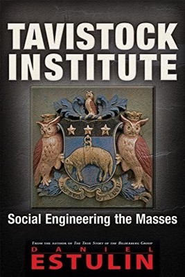 Tavistock Institute: Social Engineering the Masses - paperback Estulin PhD, ...