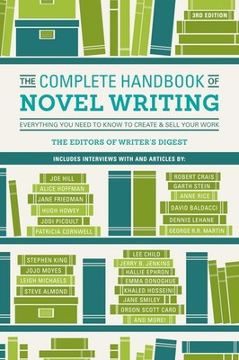 The Complete Handbook of Novel Writing: Everything You Need to Know to Creat...
