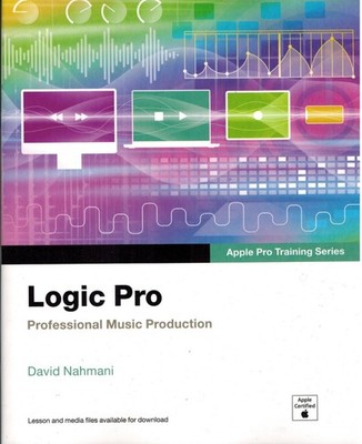 Apple Pro Training Series-Logic Pro: Professional Music Production (Brand New)