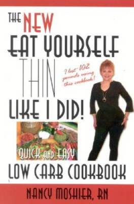 Eat Yourself Thin Like I Did: Quick and Easy Low Carb Cookbook - GOOD ...