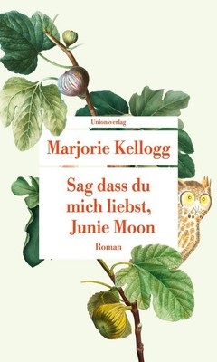 Sag dass du mich liebst, Junie Moon | Marjorie Kellogg | 2023 | deutsch