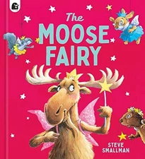 The Moose Fairy by Smallman, Steve Hardback Book The Fast Free Shipping