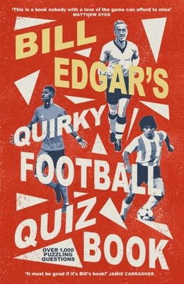 Bill Edgars Quirky Football Quiz Book by Bill Edgar PAPERBACK 9781472146304