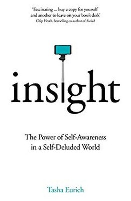 Insight : The Power of Self-Awareness in a Self-Obsessed World Ta