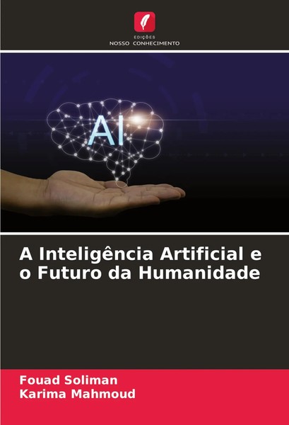 Fouad Soliman (U. A.) | A InteligêNcia Artificial E O Futuro Da Humanidade-image