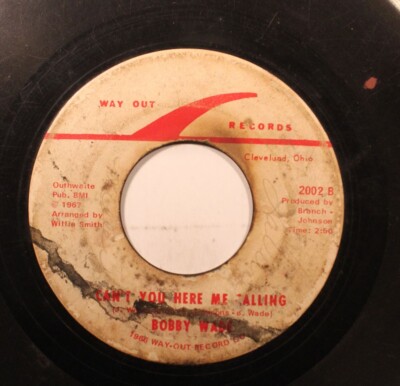 Hear! Northern Soul Oh 45 Bobby Wade - Cant You Here Me Calling / Four Walls & O