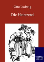 Otto Ludwig | Die Heiteretei | Taschenbuch | Deutsch (2012) | 240 S. | Outlook