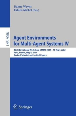 Agent Environments for Multi-Agent Systems IV Danny Weyns