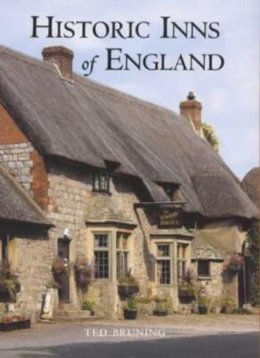 Historic Inns of England By Ted Bruning