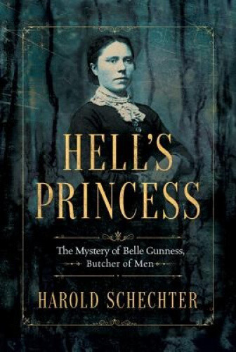 Thumbnail - Hell's Princess: The Mystery Of Belle Gunness, Butcher Of Men