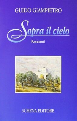 Sopra il cielo - [Schena Editore]