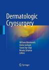 Dermatological Cryosurgery and Cryotherapy: 2016 by Springer London Ltd (Hardback, 2015)