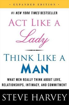 Act Like a Lady, Think Like a Man, Expanded Edition ~ Steve  ... 9780062359971