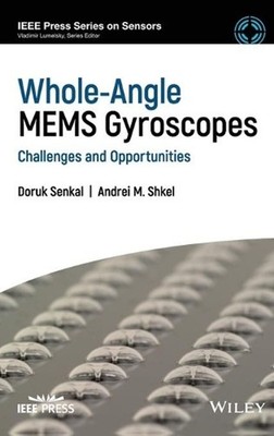 Whole-Angle MEMS Gyroscopes: Challenges and Opportunities by Doruk Senkal (Engli