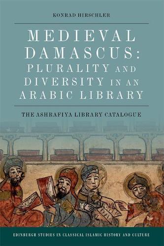Thumbnail - Medieval Damascus: Plurality And Diversity In An Arabic Library