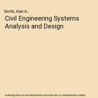 Civil Engineering Systems Analysis and Design, Smith, Alan A.