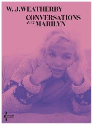 Conversations avec Marilyn - Paperback, by Weatherby W. J. - Very Good