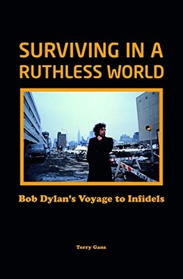 Bob Dylan: Surviving in a Ruthless World: Bob Dylan's J - Hardback NEW Gans, Ter