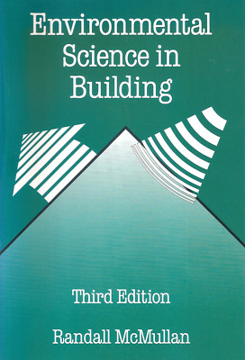 ENVIRONMENTAL SCIENCE IN BUILDING THIRD EDITION RANDALL McMULLAN ~ FREE UK P&P