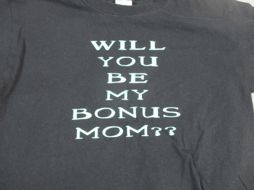 Youth Size M T Shirt Black WILL YOU BE MY BONUS MOM? Spellout 100% Cotton - Image 2 of 4