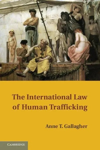 Anne T. Gallagher | The International Law Of Human Trafficking | Taschenbuch-image