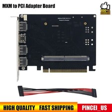 MXM to PCI Adapter Board for GPU to PC Conversion Compatible with RTX, GTX,AMD