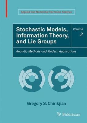 Stochastic Models, Information Theory, and Lie Groups, Volume 2: Analytic Method