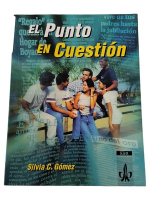 El Punto En Cuestión Spanisch Lehrbuch Klett Silvia C. Gómez