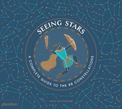 Seeing Stars: A Complete Guide to the 88 Constellations by Sara Gillingham: Used