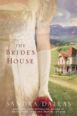 Sandra Dallas The Bride's House (Paperback)