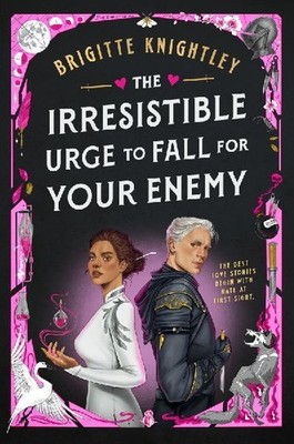 The Irresistible Urge to Fall for Your Enemy, Knightley, Brigitte