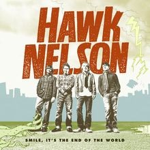 Smile Its the End of the World von Hawk Nelson | CD | Zustand sehr gut