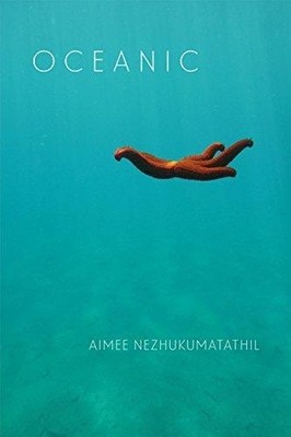 Oceanic, Nezhukumatathil, Aimee, Good Book