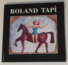 ROLAND TAPI' Monografia a cura di Luciano Caprile, Lucio Ranucci