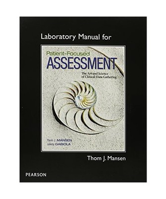 Laboratory Manual for Patient-Focused Assessment: The Art and Science of Clinica