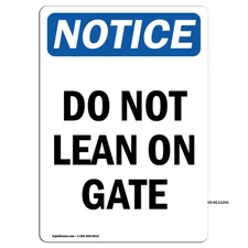 Do Not Lean On Gate OSHA Notice Sign Metal Plastic Decal