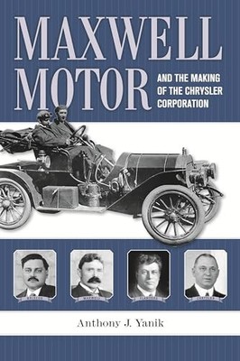 Yanik - Maxwell Motor and the Making of the Chrysler Corporation - har - E555z