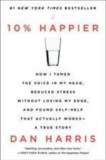 10% Happier: How I Tamed the Voice in My Head, Reduced Stress Withou - VERY GOOD