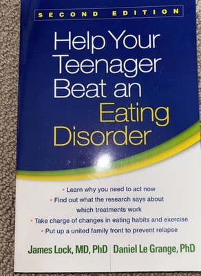 Help Your Teenager Beat an Eating Disorder by James Lock and Daniel Le Grange...