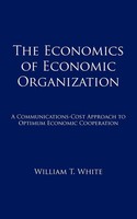 William T. White | The Economics Of Economic Organization | Taschenbuch (2010)