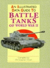 Battle Tanks of World War II (Illustrated Data Guides)-Chris Cha