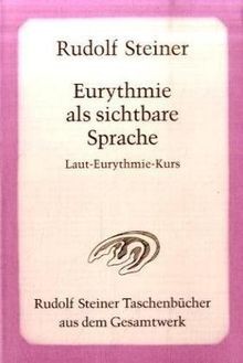 Eurythmie als sichtbare Sprache: Laut-Eurythmie-Kurs. Vo... | Buch | Zustand gut