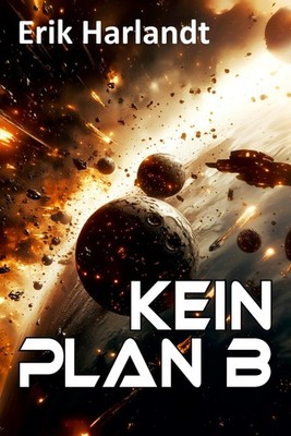 Kein Plan B Erik Harlandt